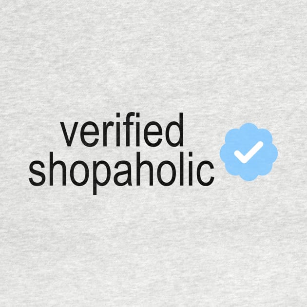 Verified Shopaholic by queenofhearts